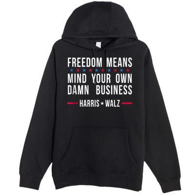Harris Walz 2024 Mind Your Own Damn Business Premium Pullover Hoodie