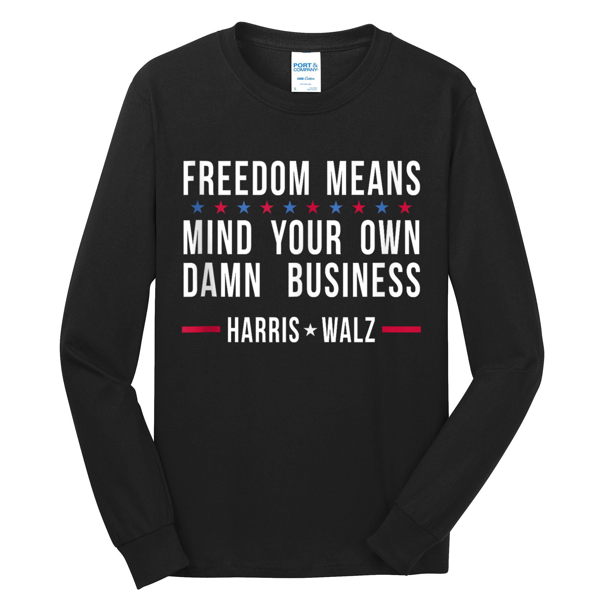 Harris Walz 2024 Mind Your Own Damn Business Tall Long Sleeve T-Shirt