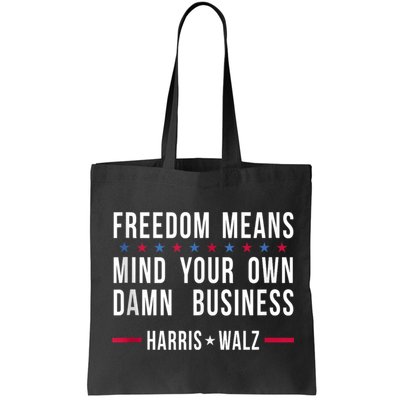 Harris Walz 2024 Mind Your Own Damn Business Bag