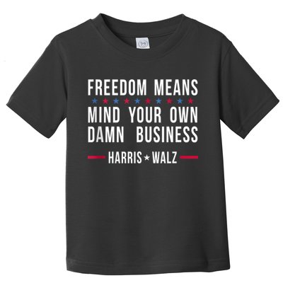 Harris Walz 2024 Mind Your Own Damn Business Toddler T-Shirt