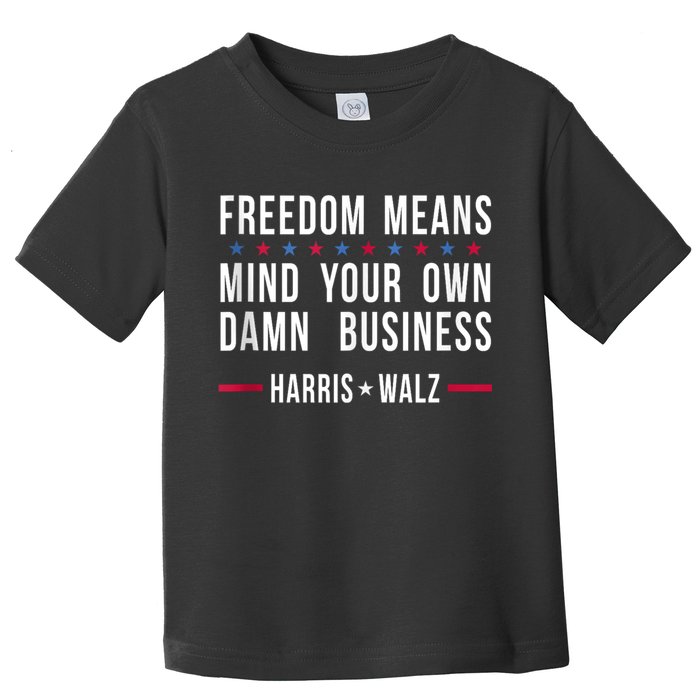 Harris Walz 2024 Mind Your Own Damn Business Toddler T-Shirt