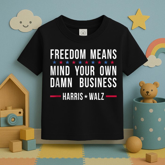Harris Walz 2024 Mind Your Own Damn Business Toddler T-Shirt
