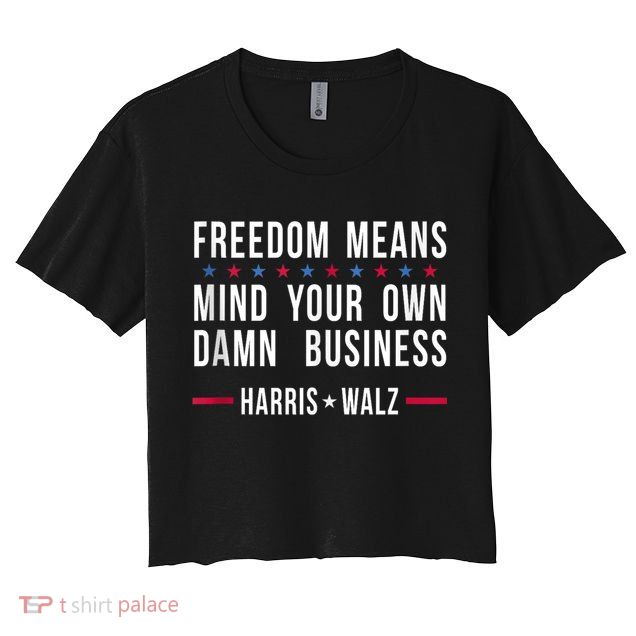 Harris Walz 2024 Mind Your Own Damn Business Crop Top