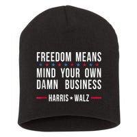 Harris Walz 2024 Mind Your Own Damn Business Short Acrylic Beanie