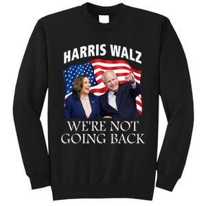 Harris Waltz 2024 We Are Not Going Back Election President Sweatshirt