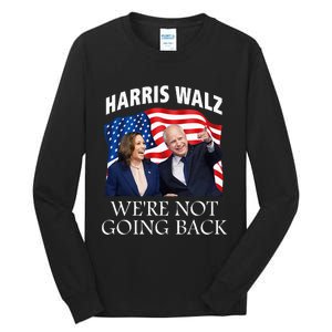 Harris Waltz 2024 We Are Not Going Back Election President Tall Long Sleeve T-Shirt