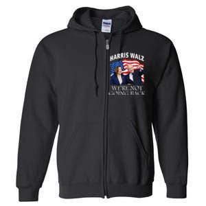 Harris Waltz 2024 We Are Not Going Back Election President Full Zip Hoodie