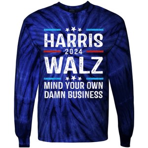 Harris Walz 2024 Mind Your Own Damn Business Tie-Dye Long Sleeve Shirt