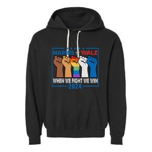 Harris Walz 2024 When We Fight We Win Garment-Dyed Fleece Hoodie