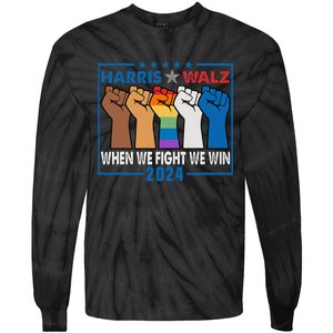 Harris Walz 2024 When We Fight We Win Tie-Dye Long Sleeve Shirt