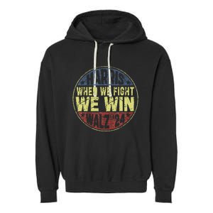 Harris Waltz 2024 When We Fight We Win American Election Garment-Dyed Fleece Hoodie