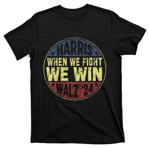 Harris Waltz 2024 When We Fight We Win American Election T-Shirt