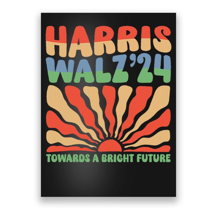 Harris Walz 24 Towards A Bright Future Poster