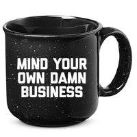 Harris Walz 2024 Mind Your Own Damn Business 15oz Campfire Ceramic Mug