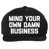 Harris Walz 2024 Mind Your Own Damn Business Wool Snapback Cap