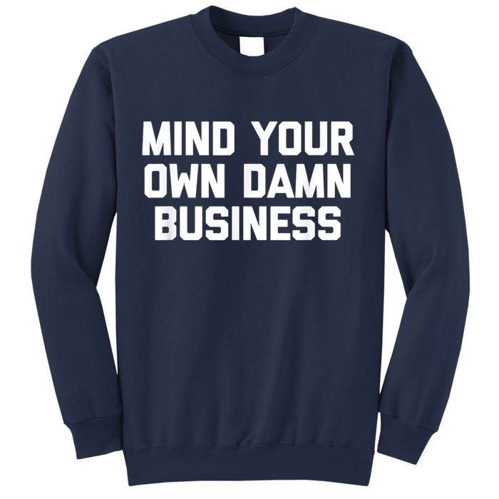 Harris Walz 2024 Mind Your Own Damn Business Sweatshirt