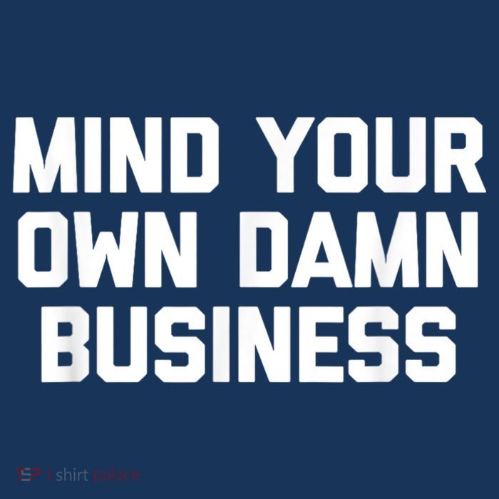 Harris Walz 2024 Mind Your Own Damn Business Tall T-Shirt