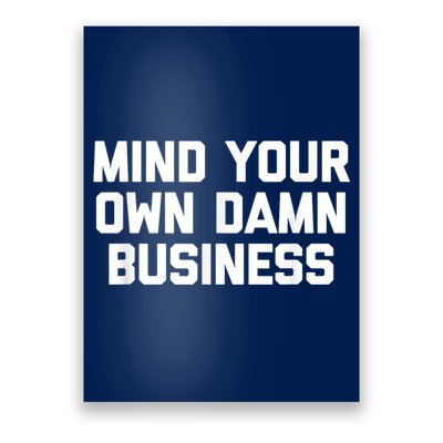 Harris Walz 2024 Mind Your Own Damn Business Poster