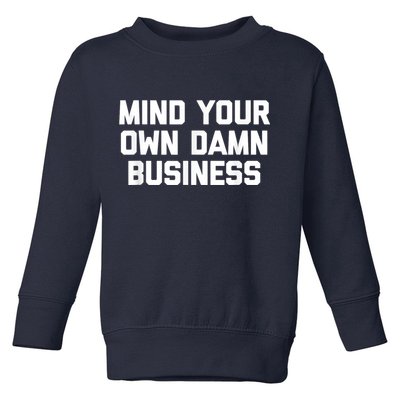 Harris Walz 2024 Mind Your Own Damn Business Toddler Sweatshirt