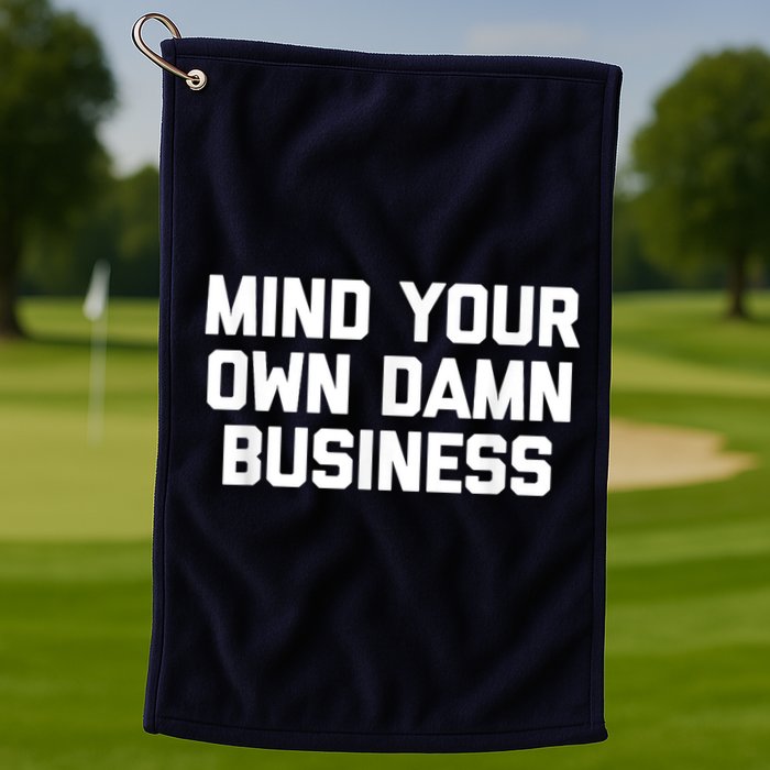 Harris Walz 2024 Mind Your Own Damn Business Golf Towel