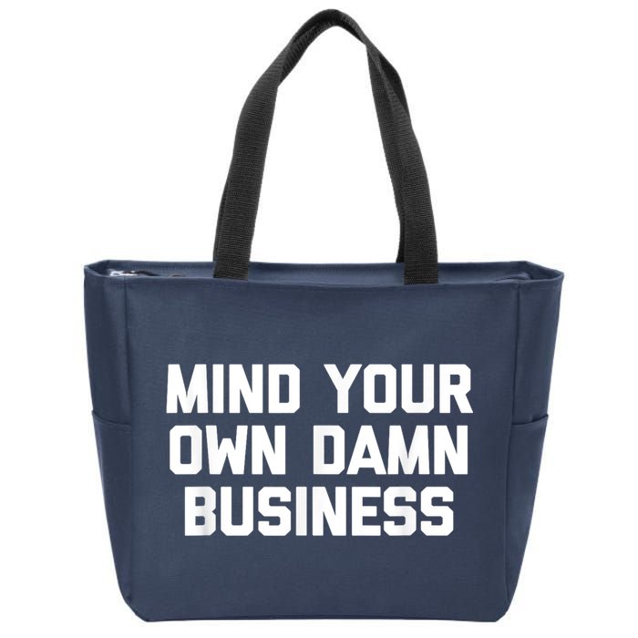 Harris Walz 2024 Mind Your Own Damn Business Zip Tote Bag