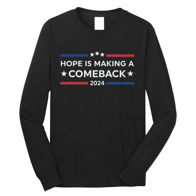 Harris Walz 2024 Hope Is Making A Comeback Long Sleeve Shirt