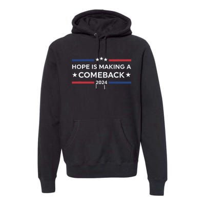 Harris Walz 2024 Hope Is Making A Comeback Premium Hoodie