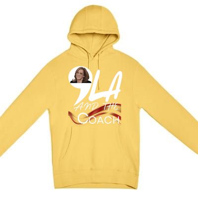 Harris Walz 2024 Comma La And The Coach Kamala Image Great Gift Premium Pullover Hoodie