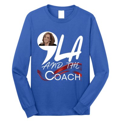 Harris Walz 2024 Comma La And The Coach Kamala Image Great Gift Long Sleeve Shirt