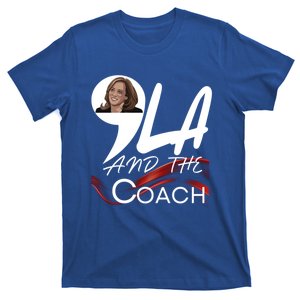 Harris Walz 2024 Comma La And The Coach Kamala Image Great Gift T-Shirt