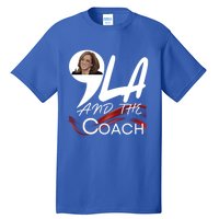 Harris Walz 2024 Comma La And The Coach Kamala Image Great Gift Tall T-Shirt