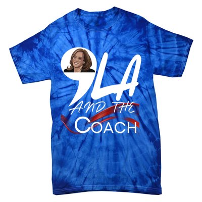 Harris Walz 2024 Comma La And The Coach Kamala Image Great Gift Tie-Dye T-Shirt