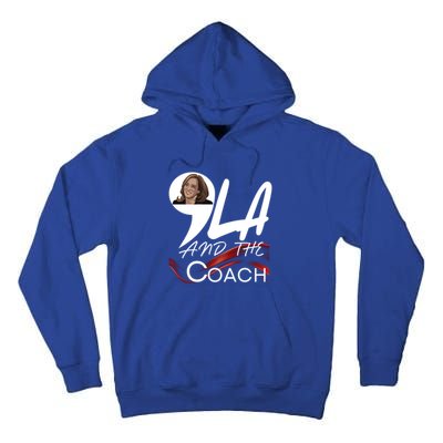 Harris Walz 2024 Comma La And The Coach Kamala Image Great Gift Tall Hoodie