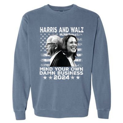 Harris Walz 2024 Mind Your Own Damn Business Garment-Dyed Sweatshirt