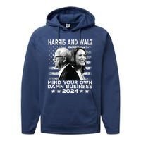 Harris Walz 2024 Mind Your Own Damn Business Performance Fleece Hoodie