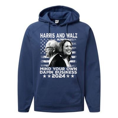 Harris Walz 2024 Mind Your Own Damn Business Performance Fleece Hoodie