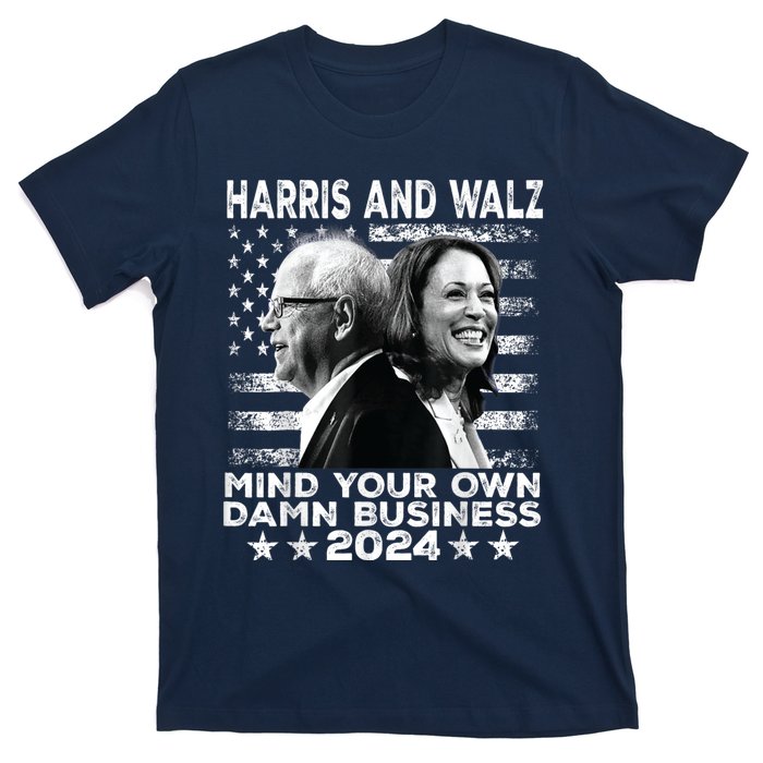 Harris Walz 2024 Mind Your Own Damn Business T-Shirt