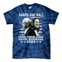 Harris Walz 2024 Mind Your Own Damn Business Tie-Dye T-Shirt