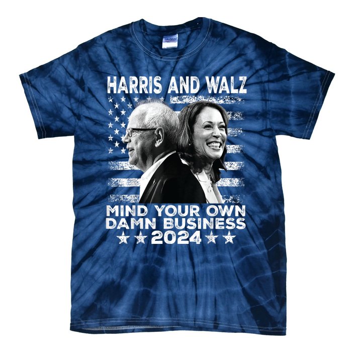 Harris Walz 2024 Mind Your Own Damn Business Tie-Dye T-Shirt