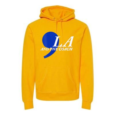 Harris Walz 2024 Comma La And The Coach Premium Hoodie