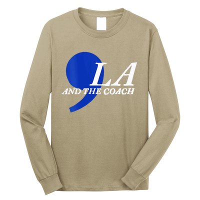 Harris Walz 2024 Comma La And The Coach Long Sleeve Shirt