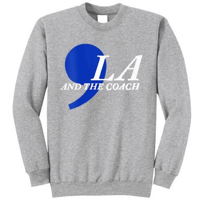 Harris Walz 2024 Comma La And The Coach Sweatshirt