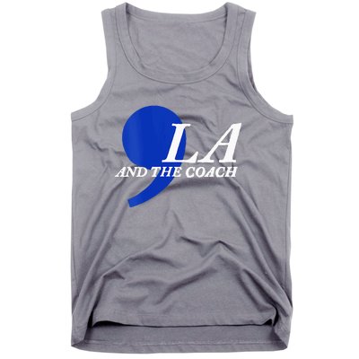 Harris Walz 2024 Comma La And The Coach Tank Top