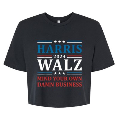 Harris Walz 2024 Mind Your Own Damn Business Bella+Canvas Jersey Crop Tee