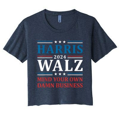 Harris Walz 2024 Mind Your Own Damn Business Women's Crop Top Tee