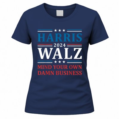 Harris Walz 2024 Mind Your Own Damn Business Women's T-Shirt