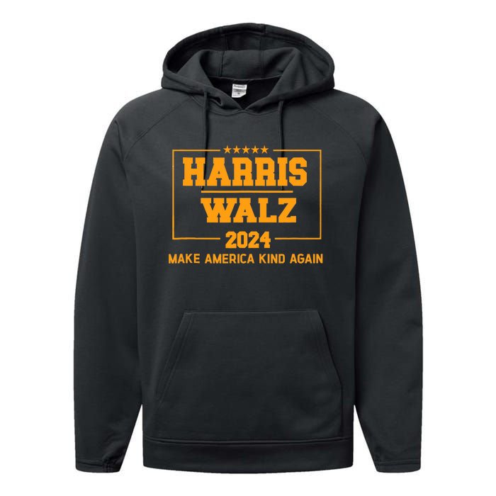 Harris Walz 2024 Make America Kind Again Harris Waltz Quote Performance Fleece Hoodie