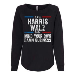 Harris Walz 2024 Mind Your Own Damn Business Womens California Wash Sweatshirt