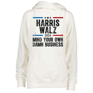 Harris Walz 2024 Mind Your Own Damn Business Womens Funnel Neck Pullover Hood