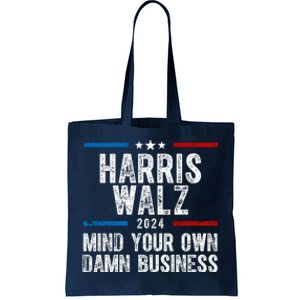 Harris Walz 2024 Mind Your Own Damn Business Tote Bag